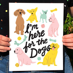 Here For The Dogs 8x10 Print By 5 Eye Studio