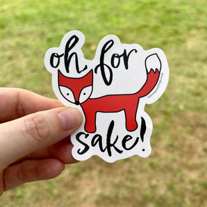 Oh For Fox Sake Sticker By hi love. greetings