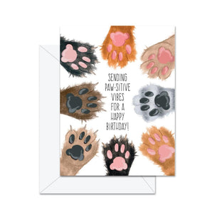 Paw - Sitive Vibes For A Happy Birthday Card By Jaybee