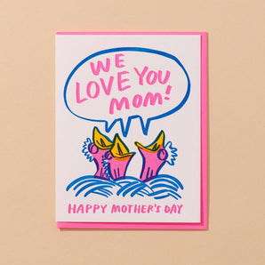 We Love You Mom Card By And Here