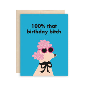 100% That Birthday Bitch Card By The Beautiful Project
