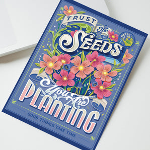 Trust the Seeds You Are Planting Card