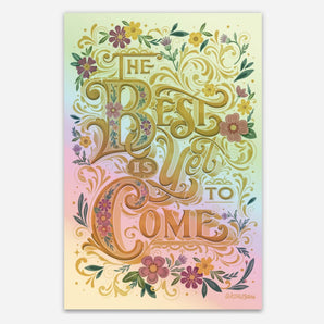 Best Is Yet To Come Holographic Sticker By KDP Creative