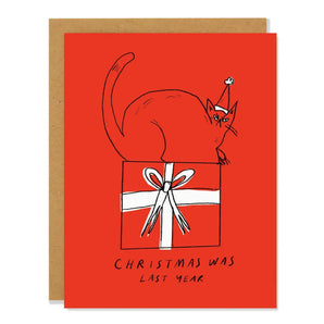Christmas Was Last Year Card By Badger & Burke
