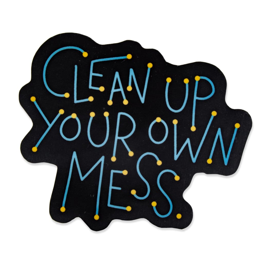 Clean Up Your Mess Sticker By Kate Leth