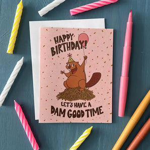 Dam Good Birthday Card By Carabara Designs
