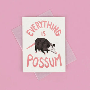Everything is Possum Card By Bromstad Printing Co.