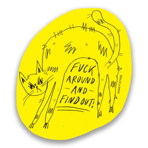 F*ck Around Sticker By Badger & Burke