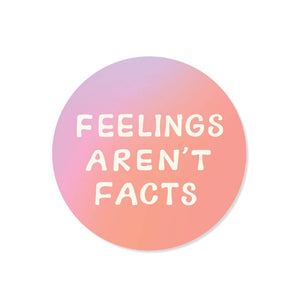 Feelings Aren’t Facts Sticker By Odd Daughter Paper Co.