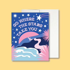 Go Where The Stars Take You Card By Wild Rose