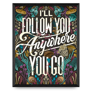 I’ll Follow You Anywhere 11x14 Print By KDP Creative Hand