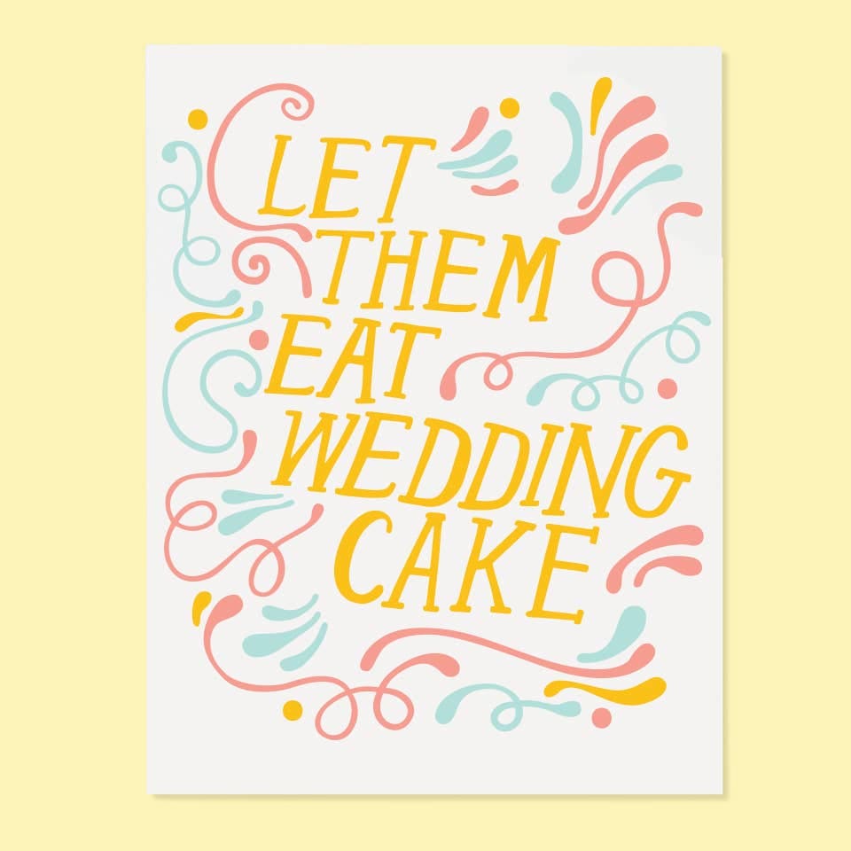 Let Them Eat Wedding Cake Card By The Good Twin