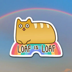 Loaf Is Pride Sticker By Kate Leth