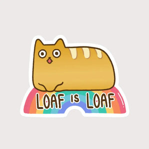 Loaf Is Pride Sticker By Kate Leth