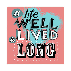 Long Well Lived Life Card By Anne Ormerod