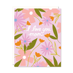 Love You Mom Card By Odd Daughter Paper Co.