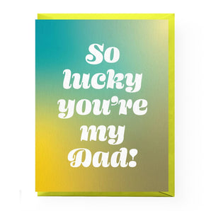 Lucky You’re My Dad Card By Boss Dotty Paper