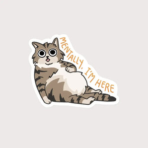 Mentally I’m Here Cat Sticker By Kate Leth