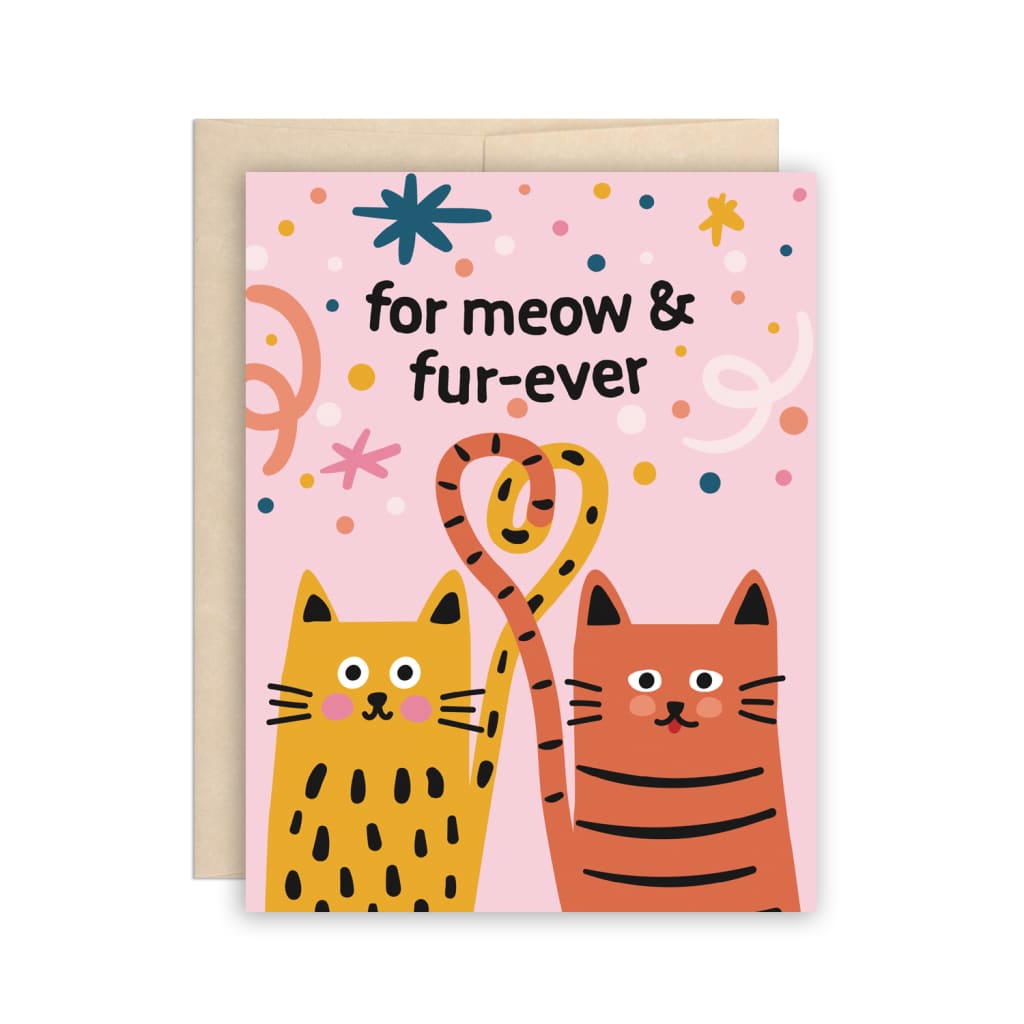 Meow & Fur-Ever Card By The Beautiful Project