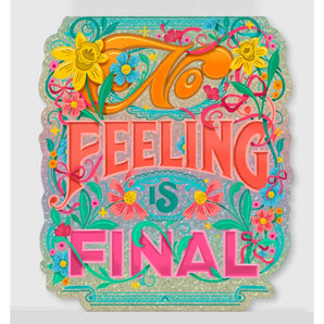 No Feeling Is Final Glitter Sticker By To & From Gift Co.