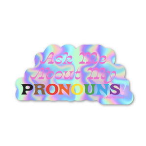 Pronouns Holographic Sticker By Ash + Chess