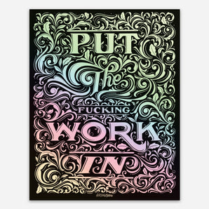 Put the Work In Holographic Sticker By KDP Creative Hand