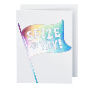 SALE - Seize the Yay Foil Card By The Social Type