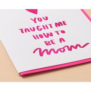 SALE - Taught Me New Mom Card By And Here
