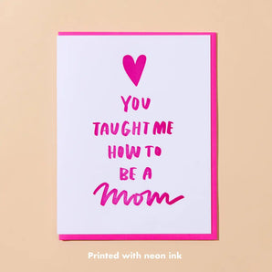 SALE - Taught Me New Mom Card By And Here