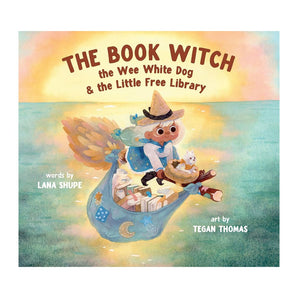 The Book Witch the Wee White Dog and Little Free Library