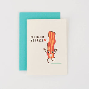 You Bacon Me Crazy Card By I Loot Paperie