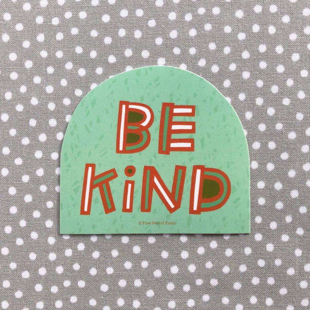 Be Kind Sticker By Free Period Press