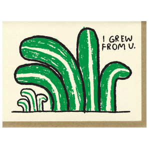 Grew From You Card By People I’ve Loved