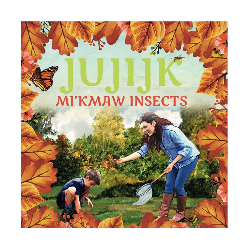 Jujijk Mi’kmaw Insects Book By Nimbus Publishing
