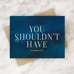 SALE - You Shouldn’t Have Card By 2021 Co.
